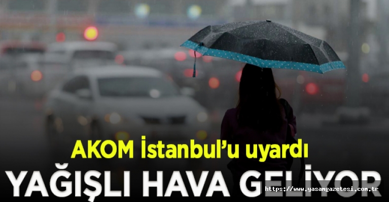İstanbul bu akşam yağışlı havanın etkisine giriyor