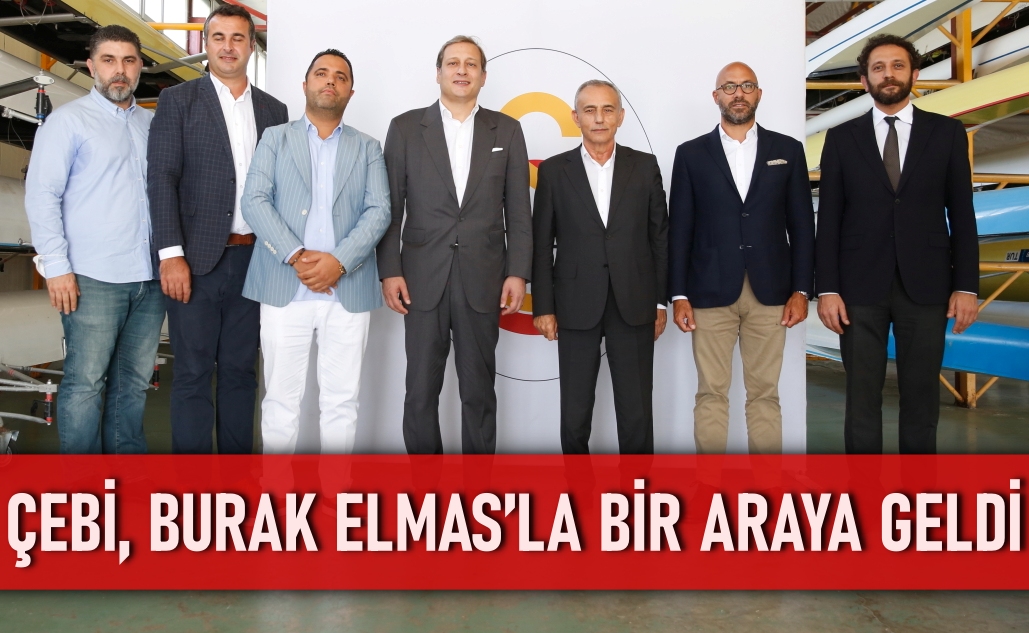 Çebi, Galatasaray Başkanı Elmas’la bir araya geldi