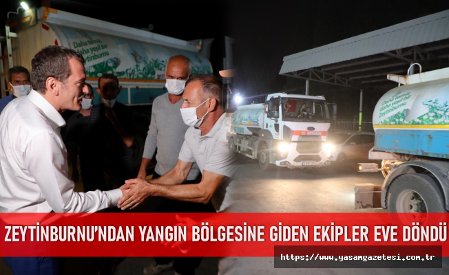 Zeytinburnu’ndan yangın bölgesine giden ekipler eve döndü