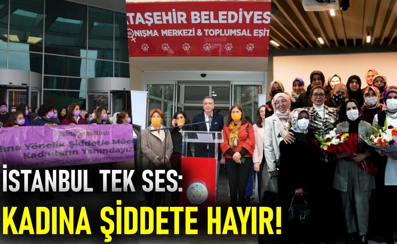 İstanbul tek ses: Kadına şiddete hayır!
