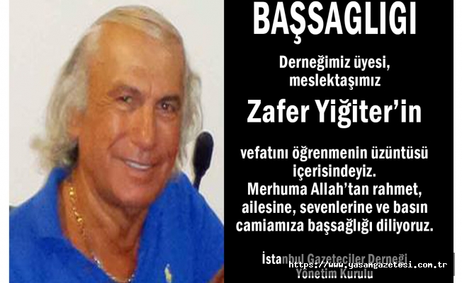 Gazeteci Zafer Yiğiter hayatını kaybetti