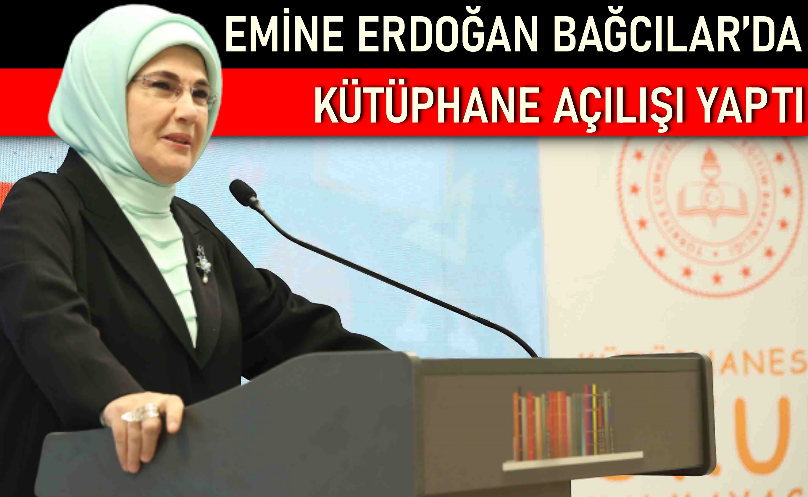 Emine Erdoğan Bağcılar’da kütüphane açılışı yaptı