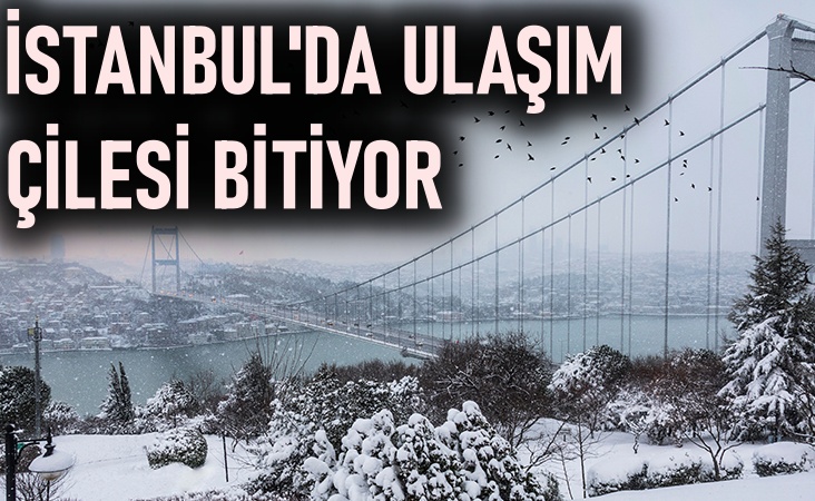 İstanbul'da ulaşım çilesi bitiyor