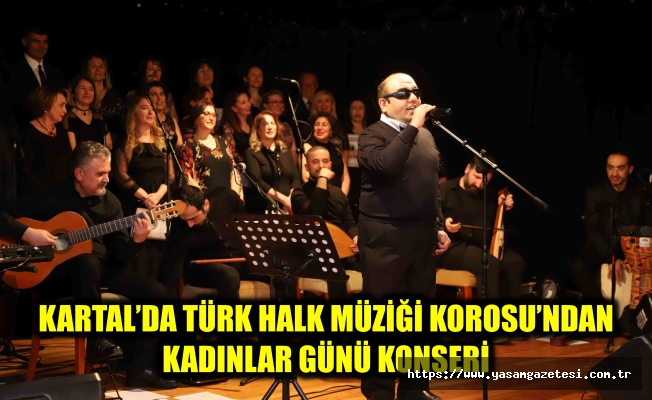 Kartal’da Türk Halk Müziği Korosu’ndan Kadınlar Günü Konseri