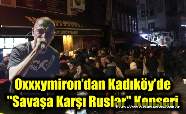 Oxxxymiron’dan Kadıköy’de "Savaşa Karşı Ruslar" Konseri