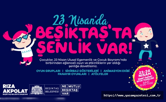 Beşiktaş Belediyesi 23 Nisan’da Çocuk Şenliği Düzenleyecek