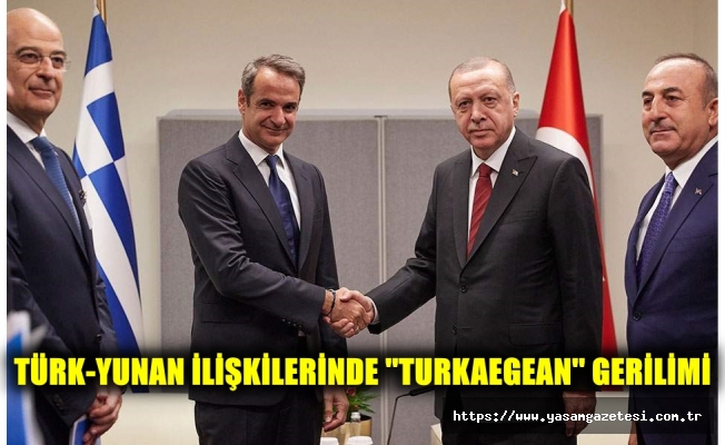 Türk-Yunan İlişkilerinde  “Turkaegean” Gerilimi