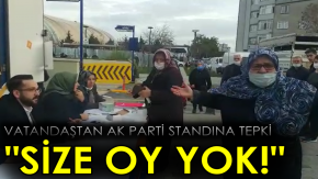 Vatandaştan AK Parti standına tepki: “Size oy yok!”